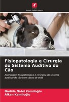 Fisiopatologia E Cirurgia Do Sistema Auditivo Do CãO Nadide Nabil Kam¿Lo¿Lu