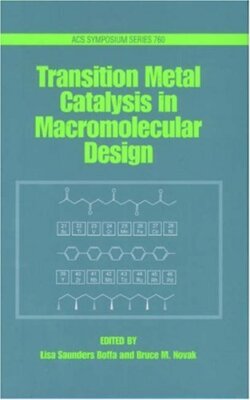 TRANSITION METAL CATALYSIS IN MACROMOLECULAR DESIGN By Lisa Saunders Boffa VG