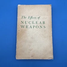 The Effects of Nuclear Weapons / Samuel Glasstone 1957 Department Of Defense
