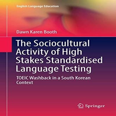 The Sociocultural Activity of High Stakes Standardised Language T