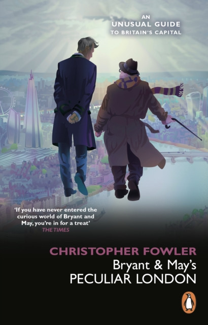 Bryant & May’s Peculiar London by Christopher Fowler (Paperback Book)