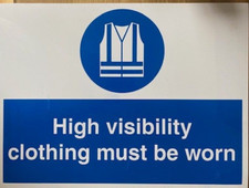 High Visibility Clothing must be worn -  Safety Sign 30x 40