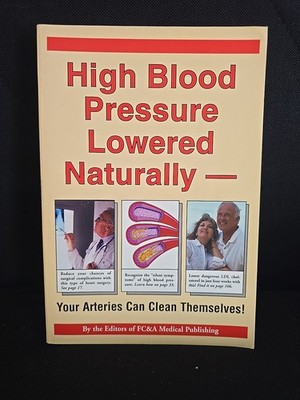 High Blood Pressure Lowered Naturally: Your Arteries Can Clean Themselves, FC&A,