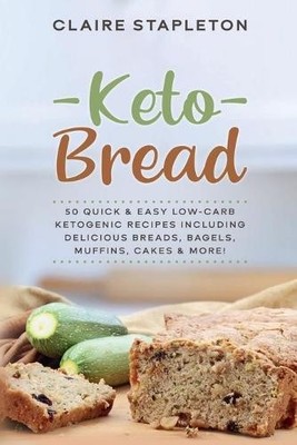 Claire Stapleton Keto Bread (Taschenbuch)