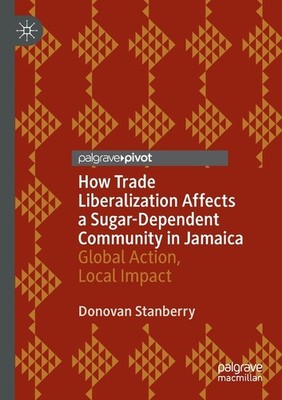 How Trade Liberalization Affects A Sugar Dependent Community...