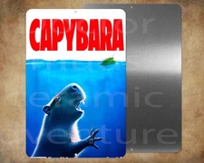 CAPYBARA  Jaws    8 x 12" metal   sign  Made in USA