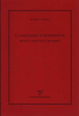 Classicismo e modernità  - Roberto Cardini (Editrice Polistampa) [2010]