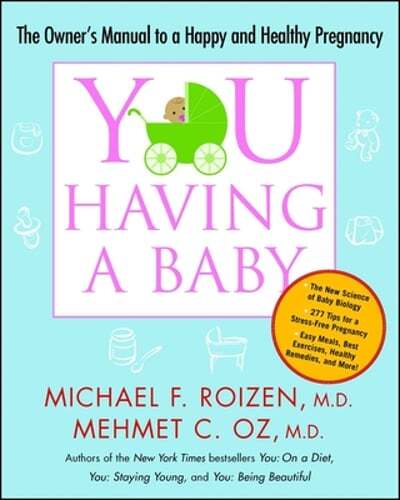 You: Having a Baby: The Owner's Manual to a Happy and Healthy Pregnancy: Used