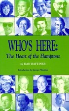 WHO'S HERE: THE HEART OF THE HAMPTONS By Dan Rattiner & George Plimpton *VG+*