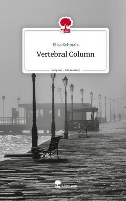 Vertebral Column. Life is a Story - story.one Elisa Schmalz