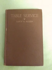 VTG COOKBOOK Table Service by Lucy G. Allen 1920 Illustrated Etiquette Hardcover