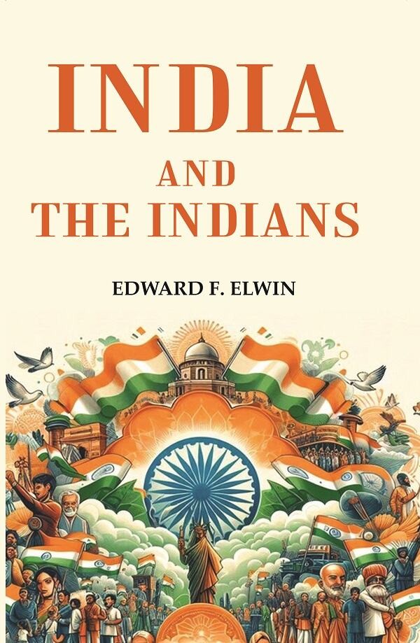 India and the Indians [Hardcover]
