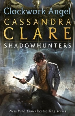 Cassandra Clare / The Infernal Devices 1: Clockwork Angel /  9781406330342