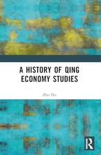 A History of Qing Economy Studies by Zhu Hu 9781032590141 NEW Free UK Delivery