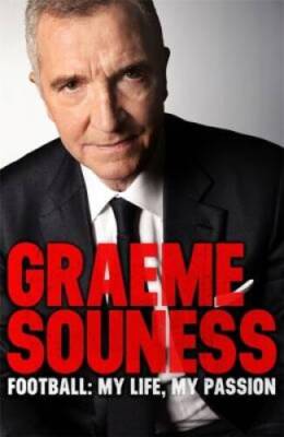 Graeme Souness - Football: My Life, My Passion - Paperback - GOOD