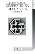 L'esperienza della vita - Raimon Panikkar (Jaka Book) [2005]
