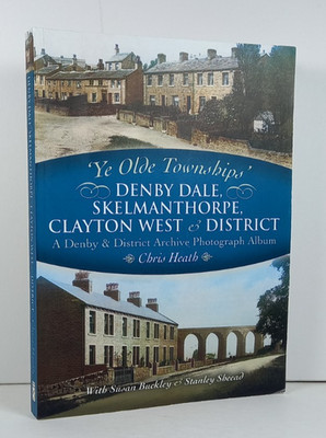 DENBY DALE, SKELMANTHORPE, CLAYTON WEST & DISTRICT ; Chris Heath ; VG+