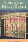 Living in the Face of Death: The Tibetan Tradition by Glenn H. Mullin (Paperback, 2008)