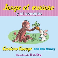 Jorge el curioso y el conejito / Curious George and the Bunny, Hardcover by R...