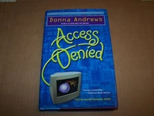 Access Denied by Donna Andrews ***SIGNED BY THE AUTHOR*** ©2004, Hardcover