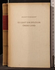 ES GEHT EIN PFLUGER UBERS LAND. ERNST WIECHERT. KURT DESCH.