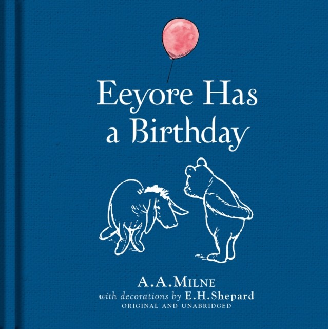 Winnie-the-Pooh: Eeyore Has A Birthday by A. A. Milne 9781405282949 NEW - Image 3