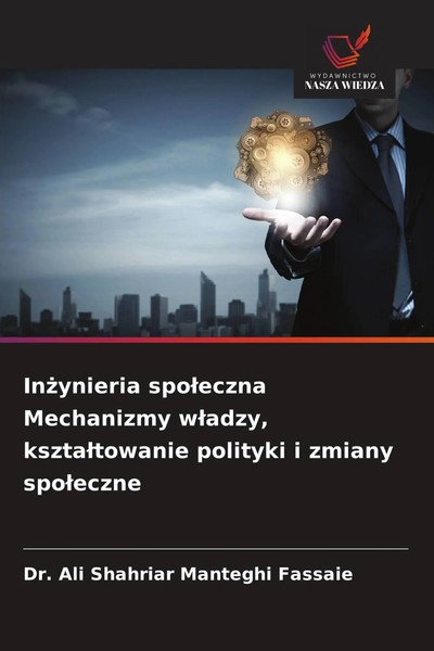 Ali Shahriar Manteghi Fassaie | In¿Ynieria Spo¿Eczna Mechanizmy W¿Adzy,...-image