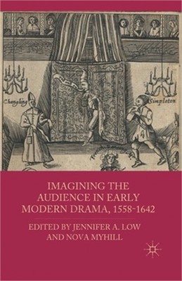 Imagining the Audience in Early Modern Drama, 1558-1642 (Paperback or Softback)