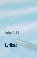 Lyrikus | Gereimtes Und Ungereimtes | John Asht | Taschenbuch | 120 S. | Deutsch