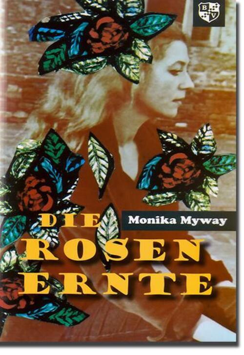 Thumbnail - Die Rosenernte Monika Myway Taschenbuch 398 S. Deutsch 2017 Bernardus