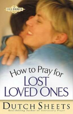 How to Pray for Lost Loved Ones (Life Points Series) - Paperback - GOOD