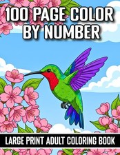 100 Page Color By Number Large Print Adult Coloring Book: Easy By...