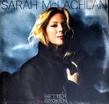 SARAH MCLACHLAN BETTER BROKEN - VINYL LP " NEW, SEALED "