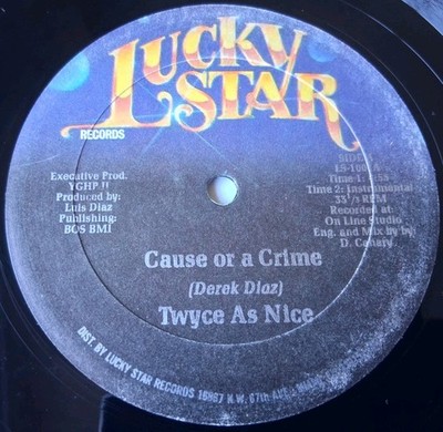 Twyce As Nice - Cause Or A Crime / Cuban Booty 12'' Single - Lucky Star Records 