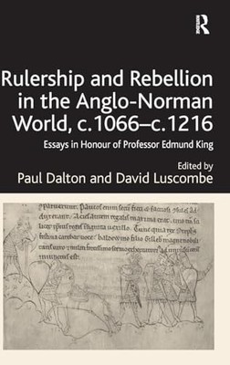 Rulership and Rebellion in the Anglo-Norman World, c.1066-c.1216: Essays in Hono