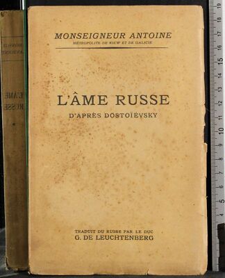 L'AME RUSSE D'APRES DOSTOIEVSKY. MONSEIGNEUR ANTOINE. DE LEUCHTENBERG.