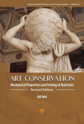 Art Conservation: Mechanical Properties and Testing of Materials by W. Wei Hardc