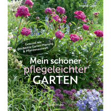 Mein schöner pflegeleichter Garten. Gewusst wie - geschickte Garten-Planung ...