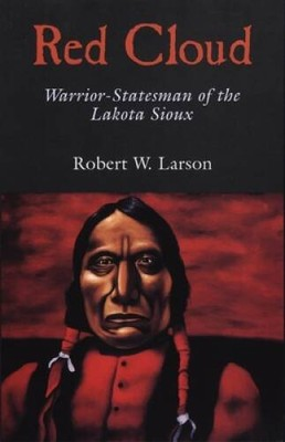 #ad Red Cloud: Warrior Statesman of the Lakota Sioux The Oklahoma Weste VERY GOOD $7.10
