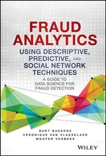 Fraud Analytics Using Descriptive, Predictive, and Social Network Techniques: A
