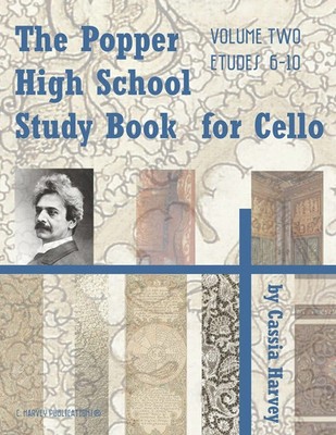 The Popper High School Study Book for Cello, Volume Two Cassia Harvey (u. a.)