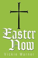 Vickie Warner | Easter Now | Taschenbuch | Englisch (2014) | Xlibris