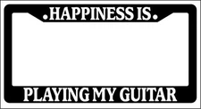 Black License Plate Frame Happiness Is... Playing My Guitar Auto Accessory