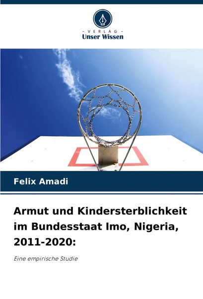 Armut Und Kindersterblichkeit Im Bundesstaat Imo, Nigeria, 2011-2020: Amadi Buch-image