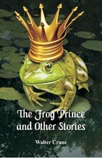 Walter Crane The Frog Prince and Other Stories (Paperback) (US IMPORT)