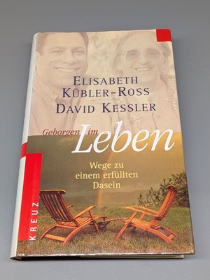 Geborgen im Leben - Wege zu einem erfüllten Dasein - Elisabeth Kübler-Ross