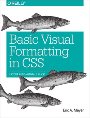 Basic Visual Formatting in CSS: Layout Fundamentals in CSS (Paperback or Softbac