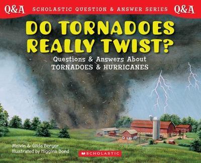 Do Tornadoes Really Twist? (Scholastic Question & Answer), Berger, Melvin,Berger