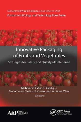 Innovative Packaging of Fruits and Vegetables: Strategies for... - 9781774631386