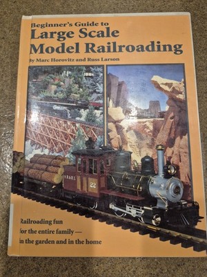 Beginner's Guide to Large Scale Model Railroading Marc Horovitz Larson train pb